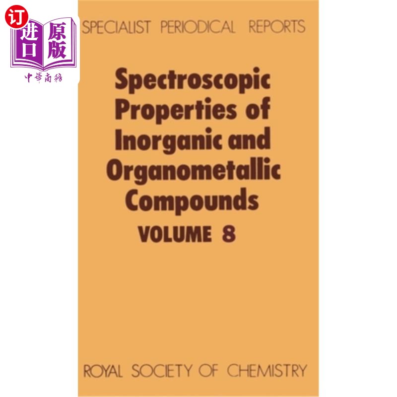 海外直订Spectroscopic Properties of Inorganic and Organometallic Compounds: Volume 8 无机和有机金属化合物的光谱性质