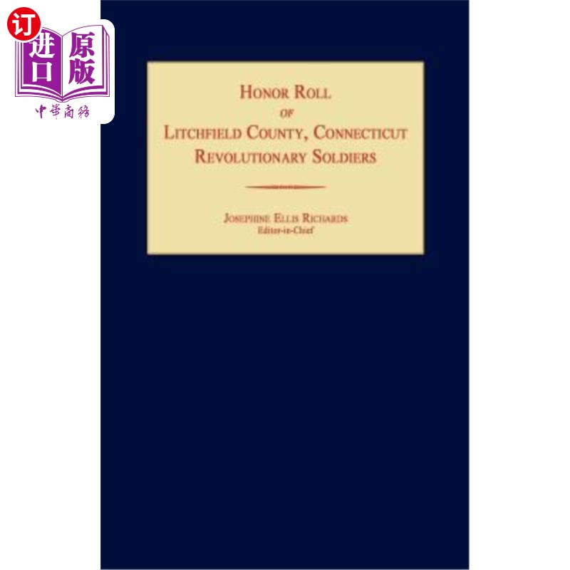 海外直订Honor Roll of Litchfield County Revolutionary Soldiers [Connecticut] 利奇菲尔德县革命士兵荣誉榜[康涅狄格州]