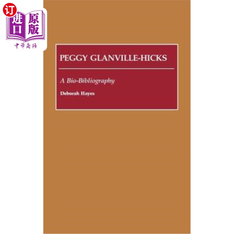 海外直订Peggy Glanville-Hicks: A Bio-Bibliography 佩吉·格兰维尔-希克斯:传记参考书目
