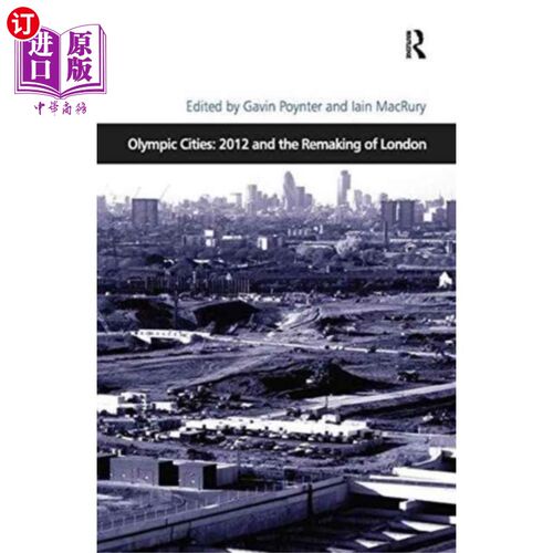海外直订Olympic Cities: 2012 and the Remaking of London 奥运城市:2012和伦敦的重塑
