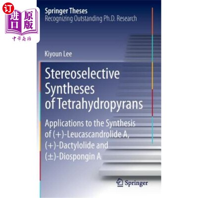 海外直订Stereoselective Syntheses of Tetrahydropyrans: Applications to the Synthesis of  四氢吡喃的立体选择性合成：