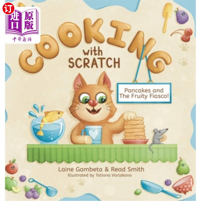海外直订Cooking With Scratch: Pancakes and The Fruity Fiasco! 用抓痕烹饪：煎饼和水果惨败！