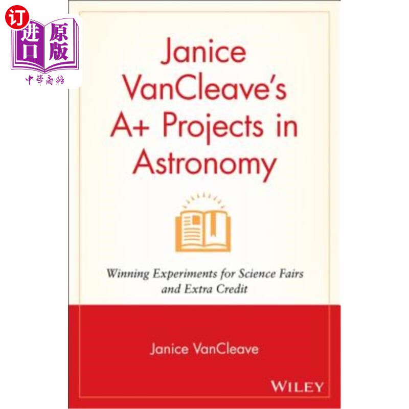 海外直订Janice VanCleave's A+ Projects in Astronomy: Winning Experiments for Science Fai Janice Van