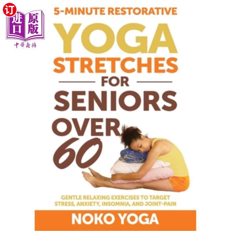 海外直订医药图书5-Minute Restorative Yoga Stretches for Seniors Over 60: Gentle Relaxing Exercis 针对60岁以上老年人