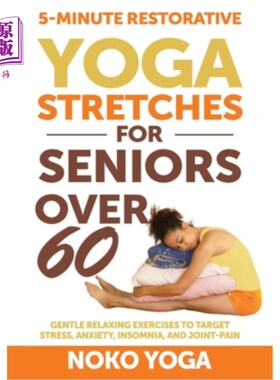 海外直订医药图书5-Minute Restorative Yoga Stretches for Seniors Over 60: Gentle Relaxing Exercis 针对60岁以上老年人