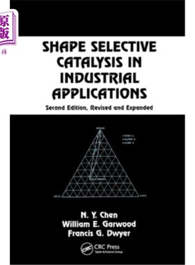 海外直订Shape Selective Catalysis in Industrial Applications, Second Edition, 工业应用中的择形催化，第二版，