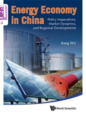 海外直订Energy Economy in China: Policy Imperatives, Market Dynamics, and Regional Devel 中国能源经济：政策需求、市