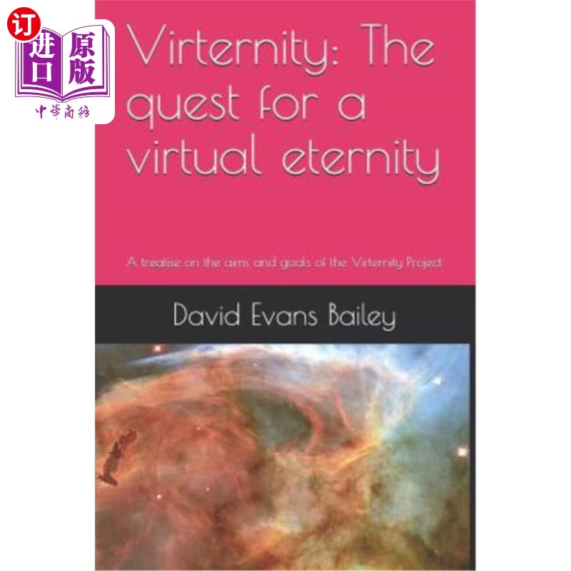 海外直订Virternity: The Quest for a Virtual Eternity: A Treatise on the Aims and Goals o 虚拟性：对虚拟永恒的探索：图片