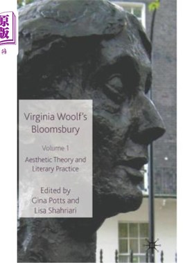 海外直订Virginia Woolf's Bloomsbury, Volume 1: Aesthetic Theory and Literary Practice 弗吉尼亚·伍尔夫的《布卢姆斯伯