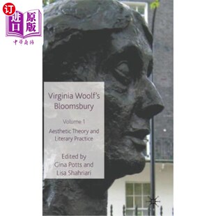 海外直订Virginia Woolf's Bloomsbury, Volume 1: Aesthetic Theory and Literary Practice 弗吉尼亚·伍尔夫的《布卢姆斯伯