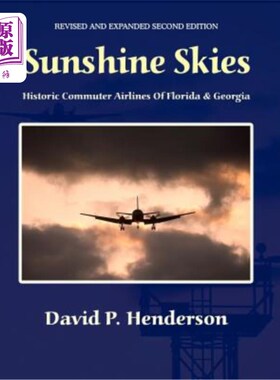 海外直订Sunshine Skies: Historic Commuter Airlines Of Florida And Georgia 阳光天空:佛罗里达和乔治亚州的历史通勤航空