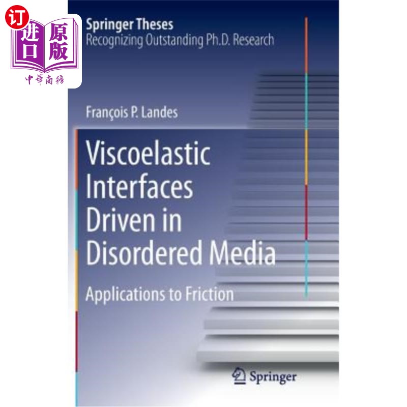 海外直订Viscoelastic Interfaces Driven in Disordered Media: Applications to Friction 无序介质中驱动的粘弹性界面：在