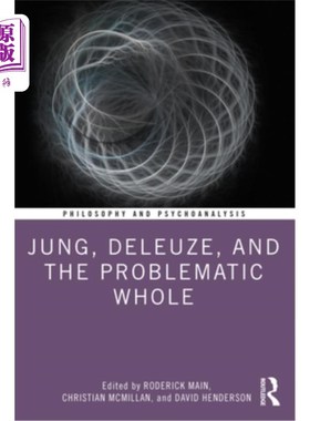 海外直订Jung, Deleuze, and the Problematic Whole 荣格、德勒兹与问题整体