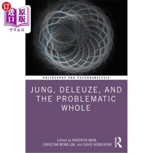 海外直订Jung, Deleuze, and the Problematic Whole 荣格、德勒兹与问题整体