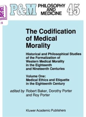 海外直订医药图书The Codification of Medical Morality: Historical and Philosophical Studies of th 医学道德的法典化：