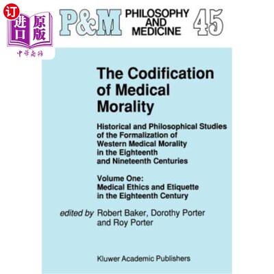 海外直订医药图书The Codification of Medical Morality: Historical and Philosophical Studies of th 医学道德的法典化：