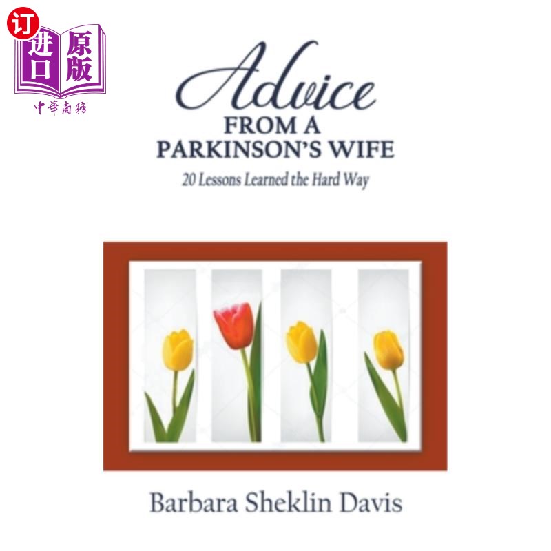海外直订医药图书Advice From a Parkinson's Wife: 20 Lessons Learned the Hard Way 帕金森氏症患者妻子的建议:从艰难的道