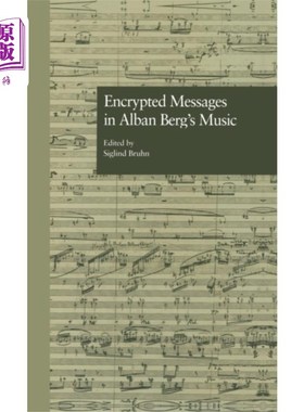 海外直订Encrypted Messages in Alban Berg's Music 奥尔班伯格音乐中的加密信息