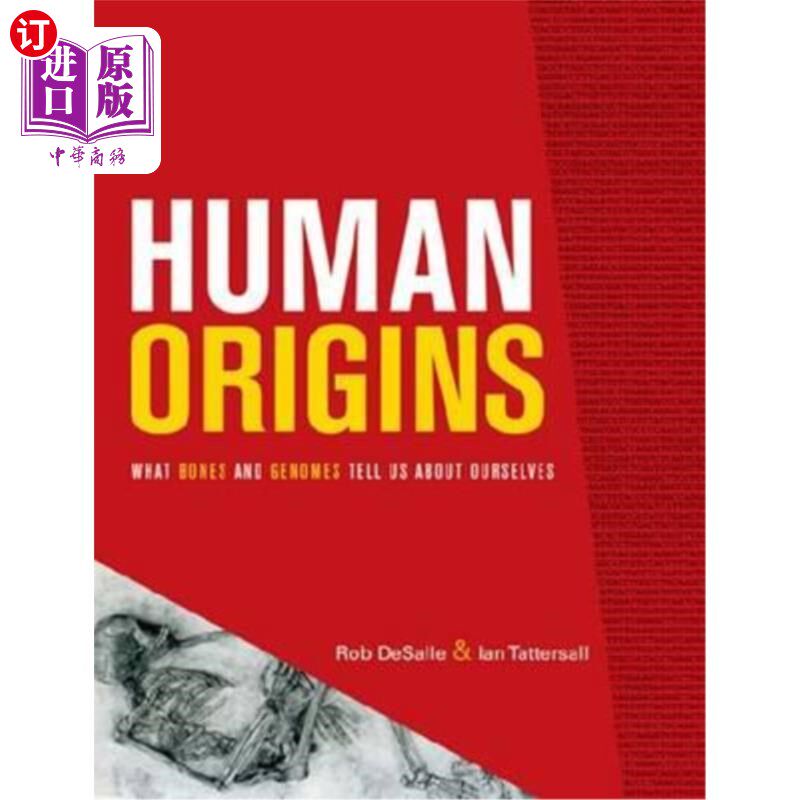 海外直订Human Origins: What Bones and Genomes Tell Us about Ourselves 《人类起源:骨骼和基因组告诉我们的关于我们自己