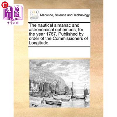 海外直订医药图书The Nautical Almanac and Astronomical Ephemeris, for the Year 1767. Published by 航海年历和天文历，