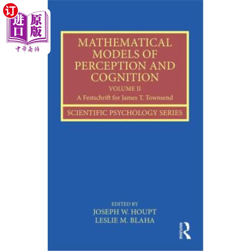 海外直订Mathematical Models of Perception and Cognition Volume II: A Festschrift for Jam 感知和认知的数学模型第二卷