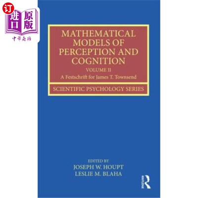 海外直订Mathematical Models of Perception and Cognition Volume II: A Festschrift for Jam 感知和认知的数学模型第二卷