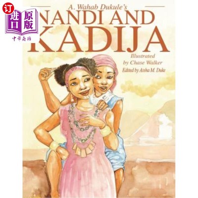海外直订A. Wahab Dukule's Nandi and Kadija: The Tale of Two Sisters from Kiban A.Wahab Dukule的《南迪和卡迪亚：基班