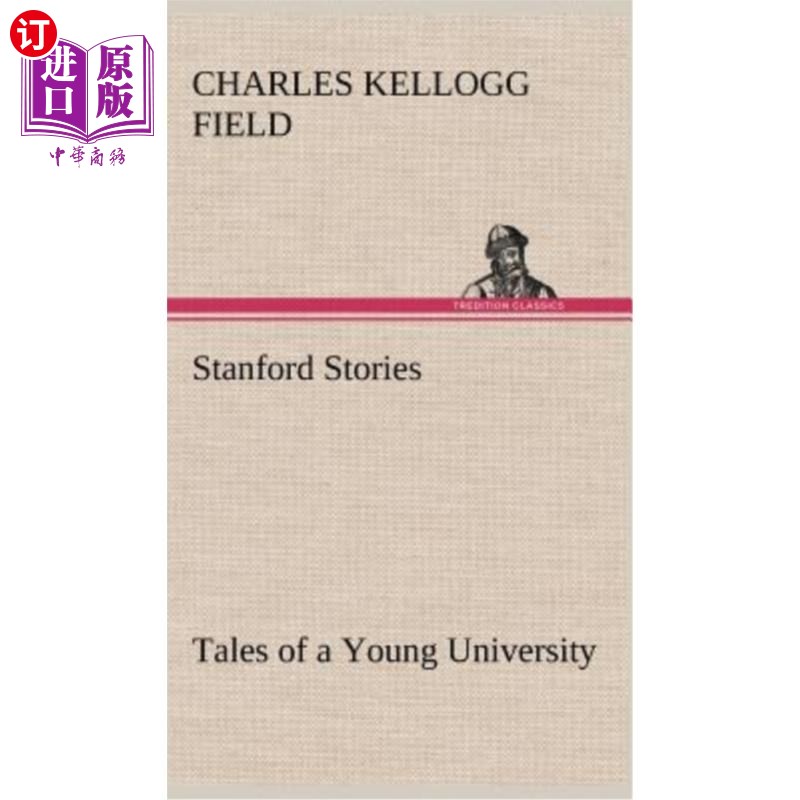 海外直订Stanford Stories Tales of a Young University 斯坦福大学的故事
