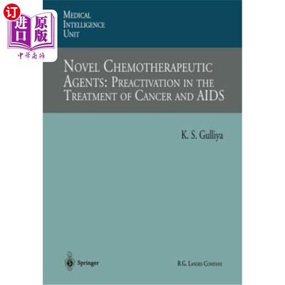 海外直订医药图书Novel Chemotherapeutic Agents: Preactivation in the Treatment of Cancer and AIDS 新型化疗药物：癌症