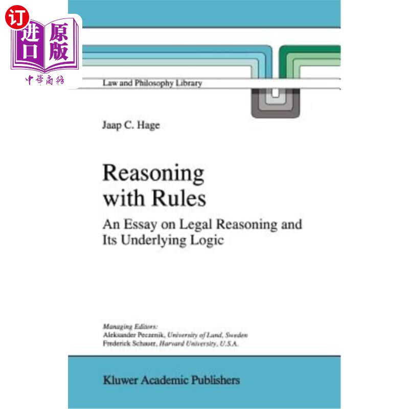 海外直订Reasoning with Rules: An Essay on Legal Reasoning and Its Underlying Logic 规则推理:论法律推理及其基本逻辑