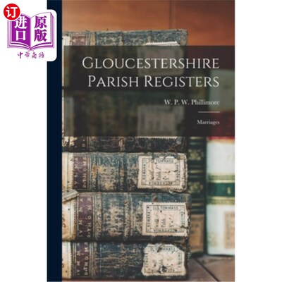 海外直订Gloucestershire Parish Registers: Marriages 格洛斯特郡教区登记:婚姻