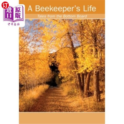 海外直订A Beekeeper's Life. Tales from the Bottom Board 一个养蜂人的生命。来自底层的故事