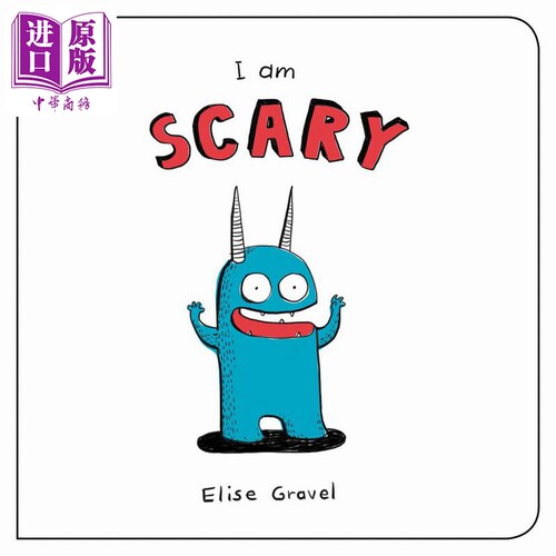 Elise Gravel：Funny Little Books:I Am Scary 有趣的小书:我怕了! 英文原版进口图书 儿童绘本故事图画书纸板书【中商原版?