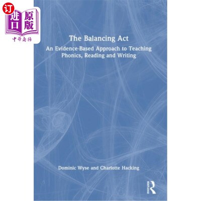 海外直订The Balancing Act: An Evidence-Based Approach to Teaching Phonics, Reading and W 平衡行为：基于证据的自然拼
