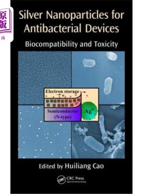 海外直订医药图书Silver Nanoparticles for Antibacterial Devices: Biocompatibility and Toxicity 用于抗菌装置的纳米银:
