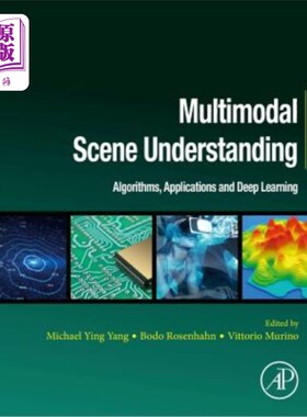海外直订Multimodal Scene Understanding: Algorithms, Applications and Deep Learning 多模态场景理解:算法、应用和深度