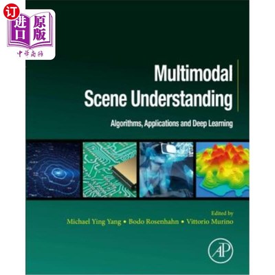 海外直订Multimodal Scene Understanding: Algorithms, Applications and Deep Learning 多模态场景理解:算法、应用和深度