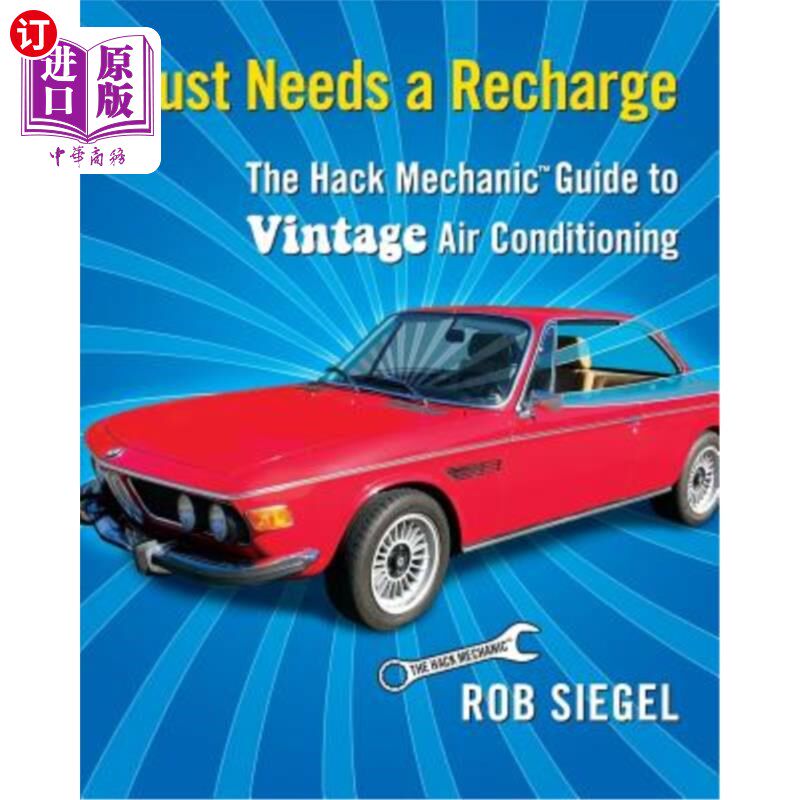 海外直订Just Needs a Recharge: The Hack Mechanic Guide to Vintage Air Conditioning 只需要重新充电：老式空调的黑客技
