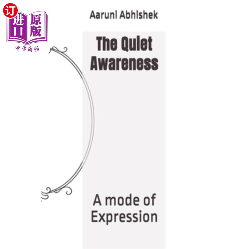 海外直订The Quiet Awareness: A mode of Expression  静默觉知：一种表达方式
