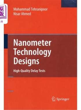 海外直订Nanometer Technology Designs: High-Quality Delay Tests 纳米技术设计：高质量延迟试验