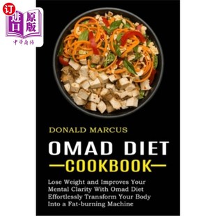 海外直订医药图书Omad Diet Cookbook: Effortlessly Transform Your Body Into a Fat-burning Machine  Omad D