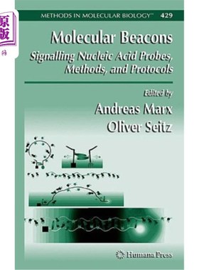 海外直订Molecular Beacons: Signalling Nucleic Acid Probes, Methods, and Protocols 分子信标:信号核酸探针，方法和协议