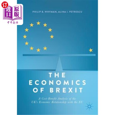 海外直订The Economics of Brexit: A Cost-Benefit Analysis of the Uk's Economic Relationsh BrxIT经济学：英国与欧盟经