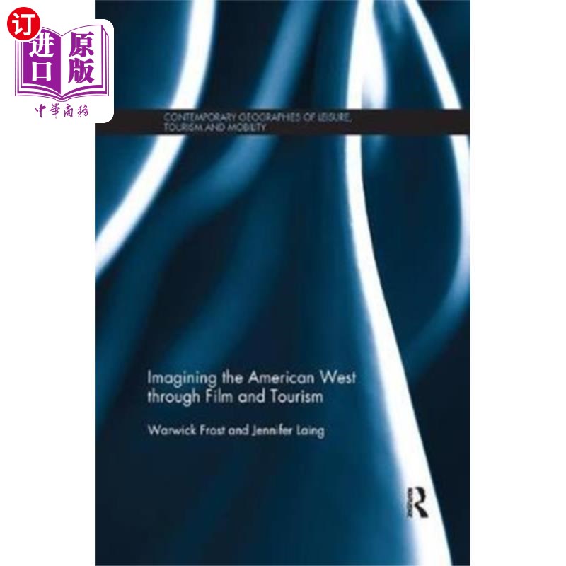 海外直订Imagining the American West through Film and Tou... 通过电影和旅游想象美国西部