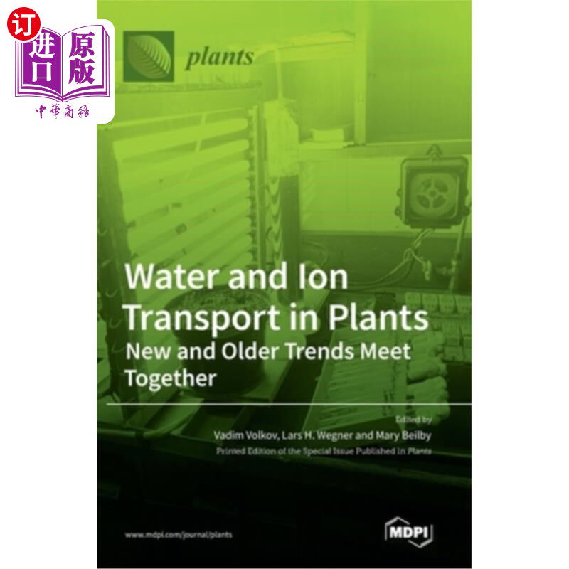 海外直订Water and Ion Transport in Plants: New and Older Trends Meet Together 植物中的水和离子运输:新旧趋势相遇