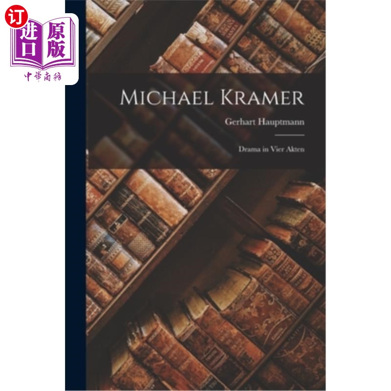 海外直订Michael Kramer: Drama in Vier Akten 迈克尔·克莱默:维尔·阿克滕的戏剧