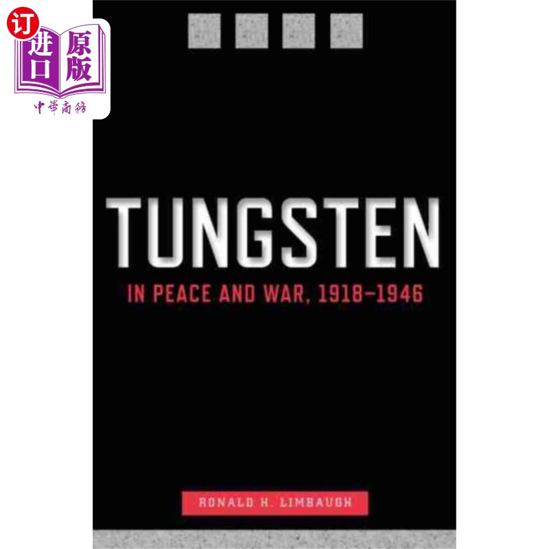 海外直订Tungsten in Peace and War, 1918-1946 和平与战争中的钨(1918-1946