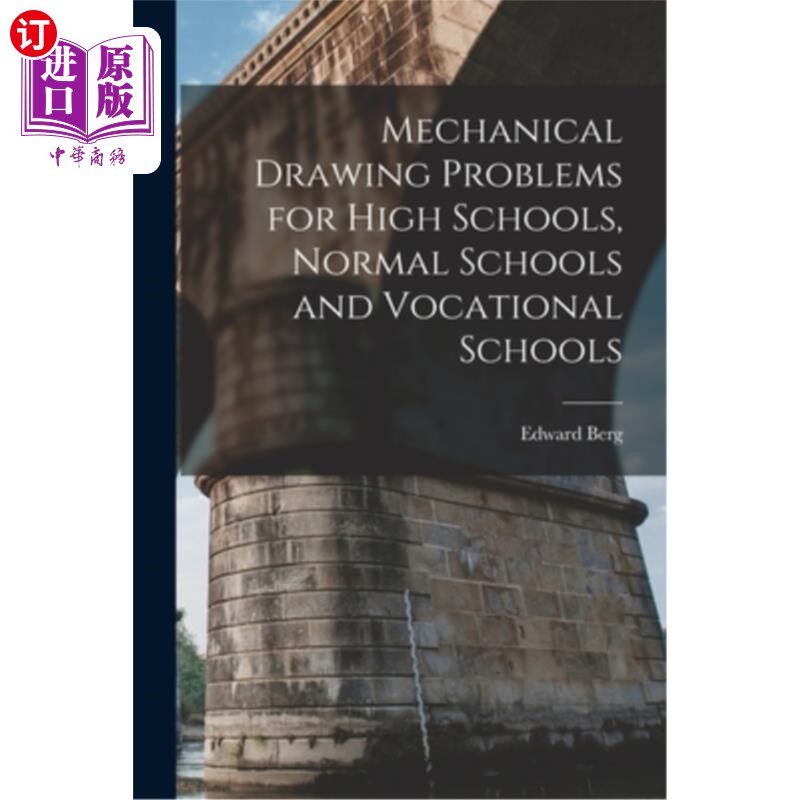 海外直订Mechanical Drawing Problems for High Schools, Normal Schools and Vocational Scho 高中、师范和职业学校机械制