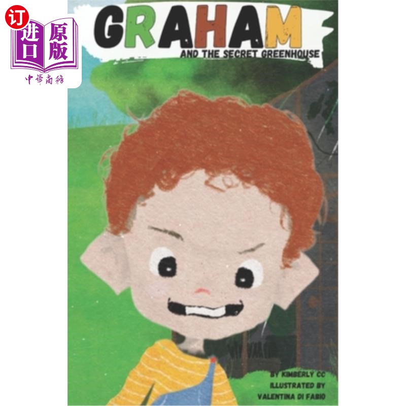 海外直订Graham and the Secret Greenhouse: A story about curiosity and mischief 格雷厄姆和秘密温室：一个关于好奇心和