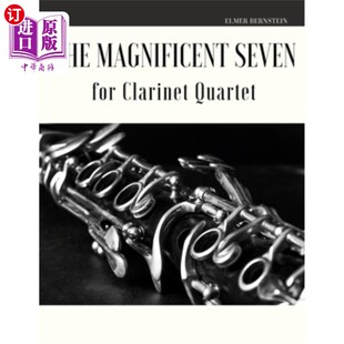 海外直订The Magnificent Seven for Clarinet Quartet 为单簧管四重奏而作的七重奏